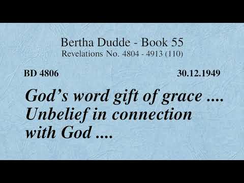 BD 4806 - GOD'S WORD GIFT OF GRACE .... UNBELIEF IN CONNECTION WITH GOD ....