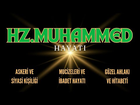 İslam Peygamberi HZ. MUHAMMED'in HAYATI (Askeri Kişiliği - Mucizeleri - Ahlakı - Konuşma Uslübu)
