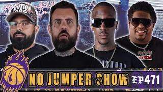 The No Jumper Show Ep # 471