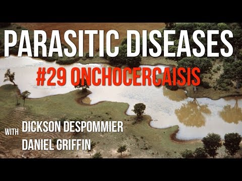 Parasites Without Borders, Parasitic Diseases Lectures #29: Onchocercaiasis