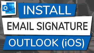 How to Install an Email Signature in Outlook on iOS (iPhone and iPad)