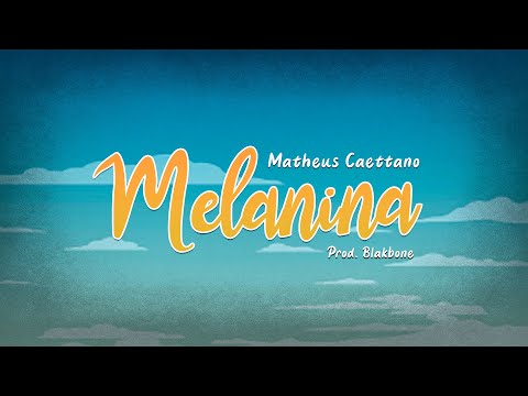 Matheus Caettano - Melanina (Prod. Blakbone)