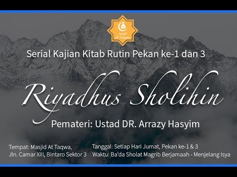 Kajian Rutin Kitab Riyadhus Sholihin: Bab1 Hadits1 dan 2 |  Ustad DR. Arrazy Hasyim