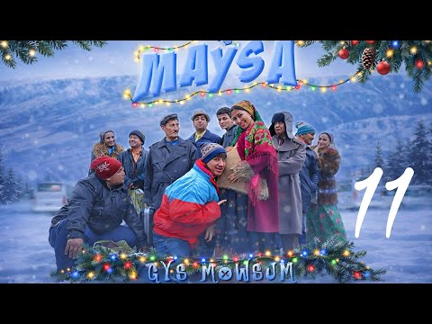 MYRAT MOLLA - MAYSA 11-NJI BÖLÜM  GYŞ MÖWSÜMI ( OFFICIAL FILM 2025 )