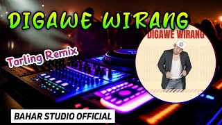 Download lagu DIGAWE WIRANG // DJ TARLING REMIX mp3