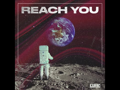 Larvik - Reach You