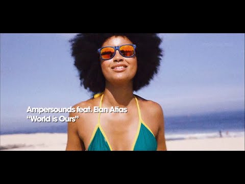 Ampersounds - World Is Ours feat. Elan Atias [Official Video]