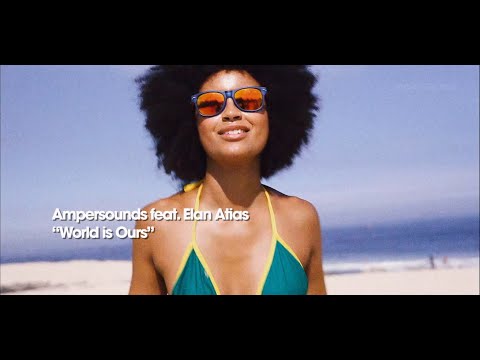 Ampersounds - World Is Ours feat. Elan Atias [Official Video]