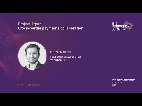 BIS Innovation Summit 2025: Project Agorá - Cross-Border Payments Collaboration