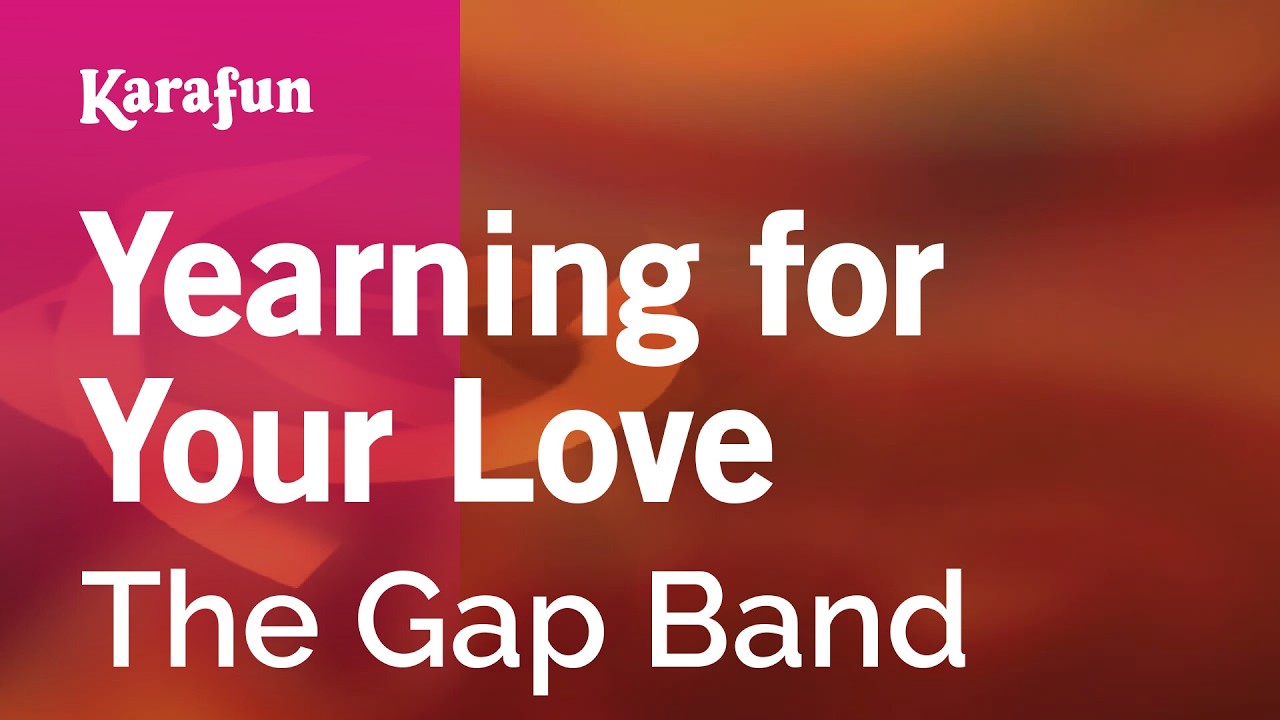 Yearning for Your Love - The Gap Band | Karaoke Version | KaraFun