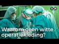 Waarom is operatiekleding blauw of groen? | Waarom? Daarom! | Het Klokhuis