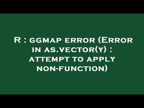 R Ggmap Error Error In As Vector Y Attempt To Apply Non Function