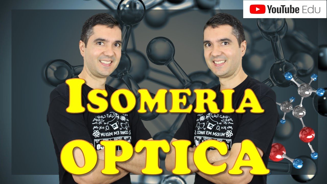 ISOMERIA ÓPTICA - AULA 05 - Conceitos básicos