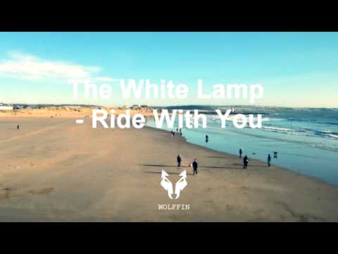 The White Lamp - Ride With You