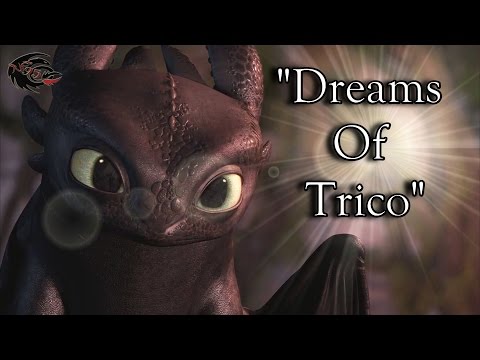 HTTYD~"Dreams of Trico" (The Last Guardian)