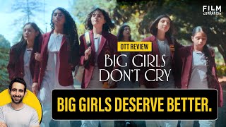 Big Girls Don’t Cry (BGDC) Web Series Review by Suchin Mehrotra | Nitya Mehra | Film Companion