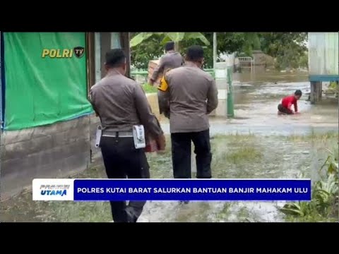 POLRES KUTAI BARAT SALURKAN BANTUAN UTK KORBAN BANJIR MAHAKAM ULU