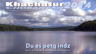 Hogevor Khachatur Chobanyan - Du es petq (2016)