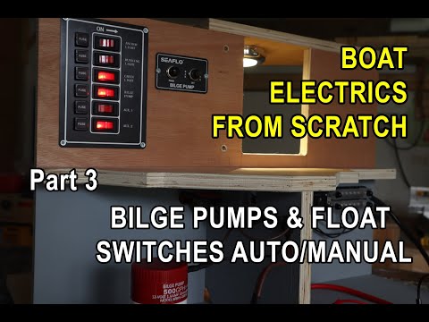 Boat Electric Wiring Made Easy, Part 3, Bilge Pumps, Float Switch, Automatic & Manual Complete Guide
