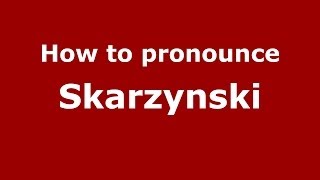 How to pronounce Skarżyński