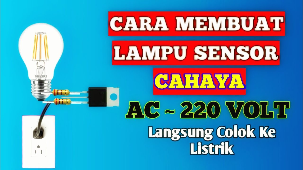 Cara Membuat Lampu otomatis sensor Cahaya