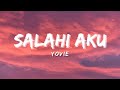Salahi Aku (Ku Jatuh Cinta Lagi) Lyrics Salahi Aku (Ku Jatuh Cinta Lagi) Lyrics