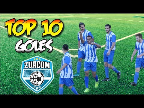 TOP 10 MEJORES GOLES DEL ZUACOM - TEMPORADA 2017-2018