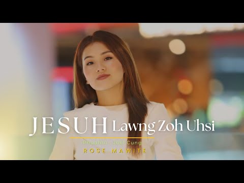 Rose Mawite - Jesuh lawng zoh uhsi | Pathian hla thar 2026