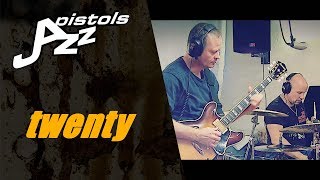 Jazz Pistols - Twenty