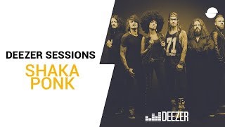 Shaka Ponk - Lucky G1rl - Deezer Session