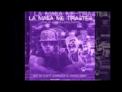 Javy The Flow Ft. Komprezor - La Mala Me Tirastes (Prod. By Dj Luian & Mista Greenzz)