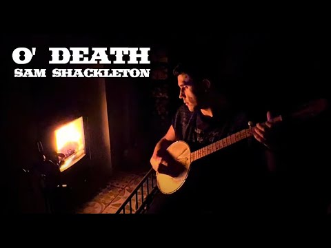 O’ Death (Traditional Folk Ballad) - Sam Shackleton