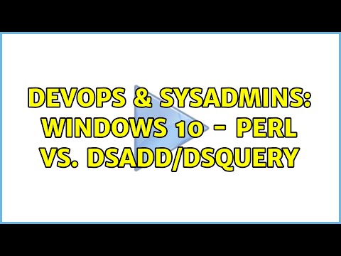 DevOps & SysAdmins: Windows 10 - Perl vs. dsadd/dsquery