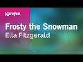 Frosty the Snowman - Ella Fitzgerald | Karaoke Version | KaraFun
