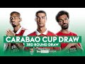 Carabao Cup Third Round Draw! 🏆