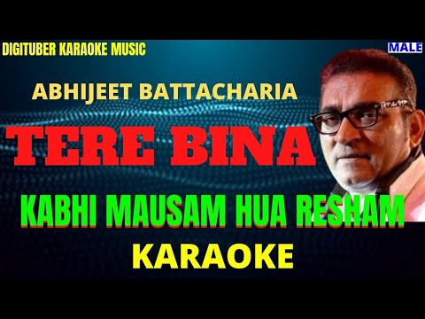 KABHI MAUSAN HUA RESHAM #DigituberKaraoke #FreeHindiKaraoke #TereBina #AbhijeetBattacharia