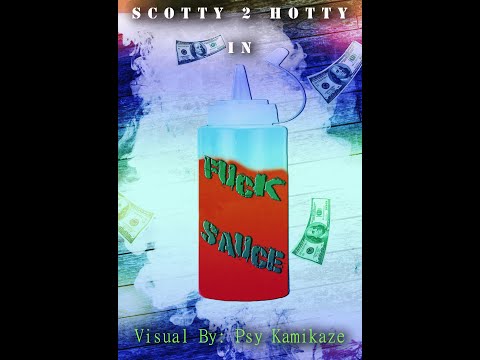 Scotty 2 Hotty "Fuck Sauce"