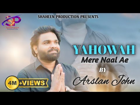 New Masihi Geet 2024 || Yahowah Mere Naal Ay || Arslan John || Jojiilyas || Yahowah