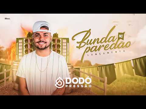 Dodô Pressão - Bunda no Paredão ( Aquecimento )