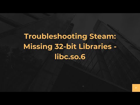 Troubleshooting Steam: Missing 32-bit Libraries - libc.so.6