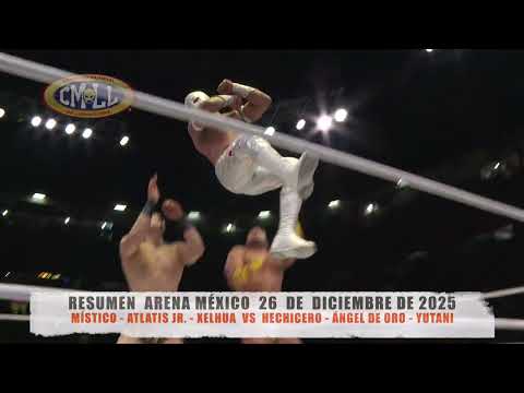 CMLL - MÍSTICO - ATLATIS JR. - XELHUA  VS  HECHICERO - ÁNGEL DE ORO - YUTANI/ARENA MÉXICO/26-12-25