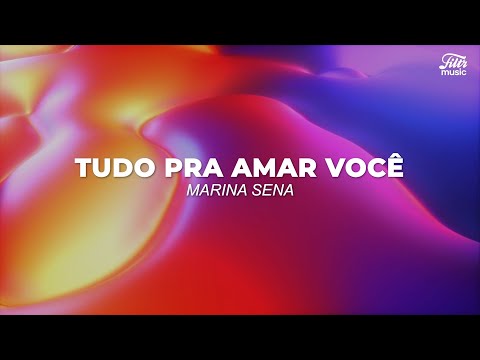 Marina Sena - Tudo Pra Amar Você (Letra/Legenda)