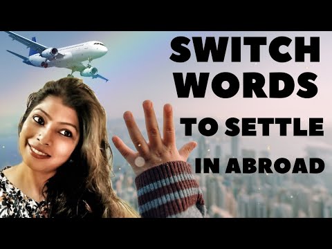 SWITCH WORDS TO SETTLE IN ABROAD||GET JOB IN ABROAD