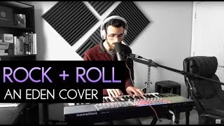 rock + roll - EDEN Cover [WITH CHORDS]
