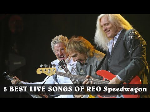5 BEST LIVE SONGS OF REO Speedwagon