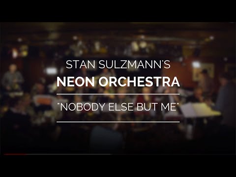 Nobody Else But Me - Stan Sulzmann's Neon Orchestra
