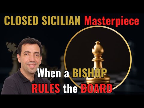CLOSED SICILIAN Masterpiece: When a BISHOP RULES the BOARD
