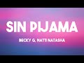 Sin Pijama Becky G Natti Natasha Lyrics Video