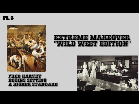 Extreme Makeover: "Wild West Edition" (Fred Harvey Begins Setting a Higher Standard)