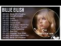 Billie Eilish Greatest Hits Playlist Best Songs Collection